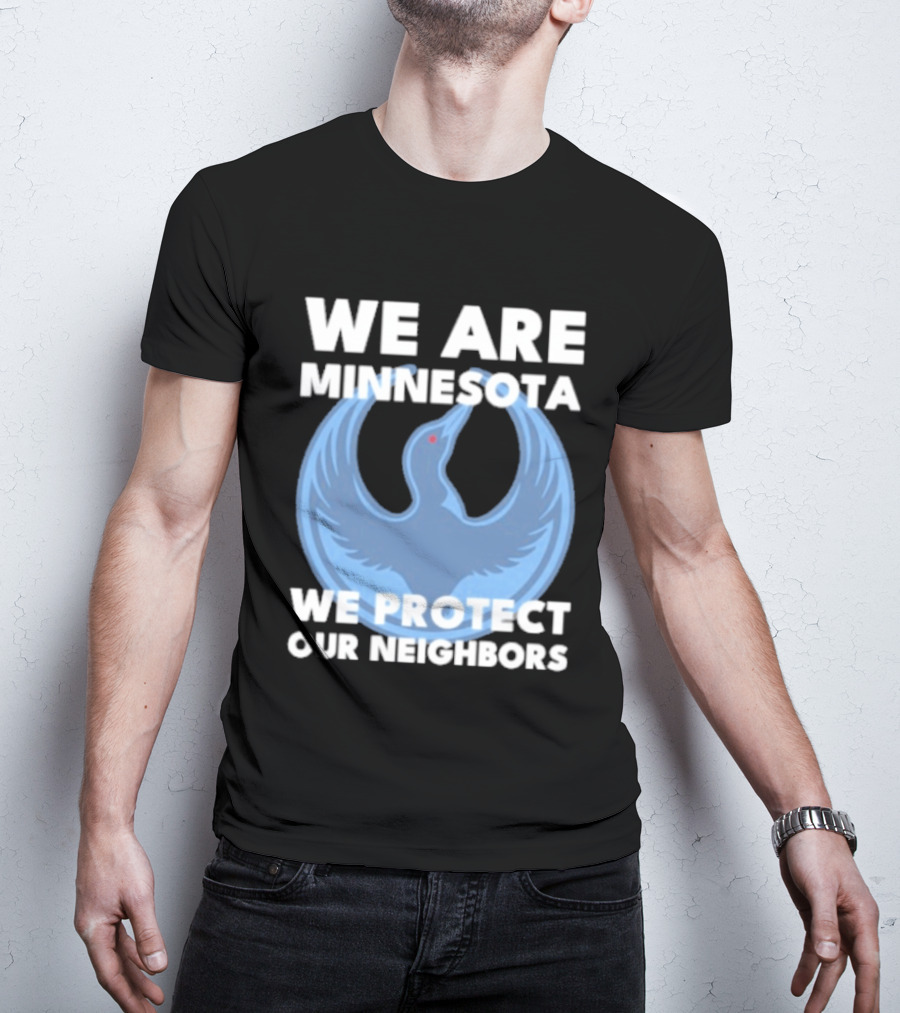 We Are Minnesota We Protect Our Neighbors Blue Loon Bird T-Shirt