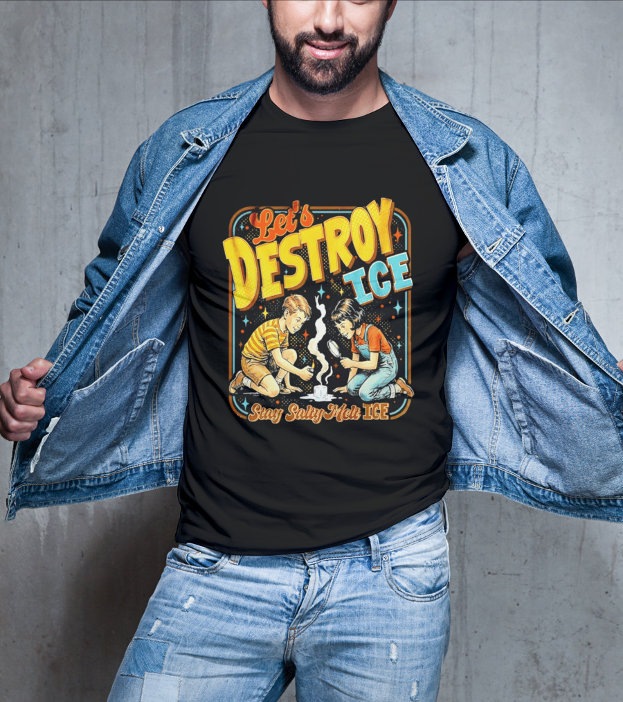 Let's Destroy Ice Stay Salty Melt Ice Retro Kid Adventure T-Shirt