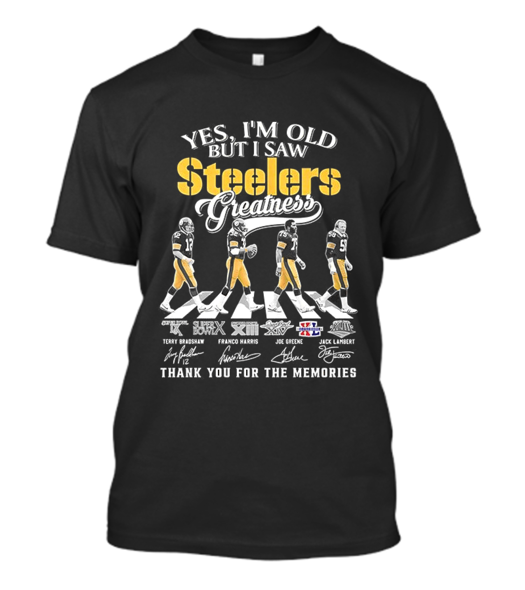 Yes I'm Old But I Saw Steelers Greatness Thank You For The Memories T-Shirt
