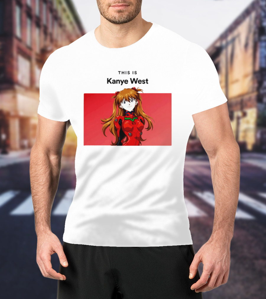 This Is Kanye West Anime Asuka Evangelion T-Shirt