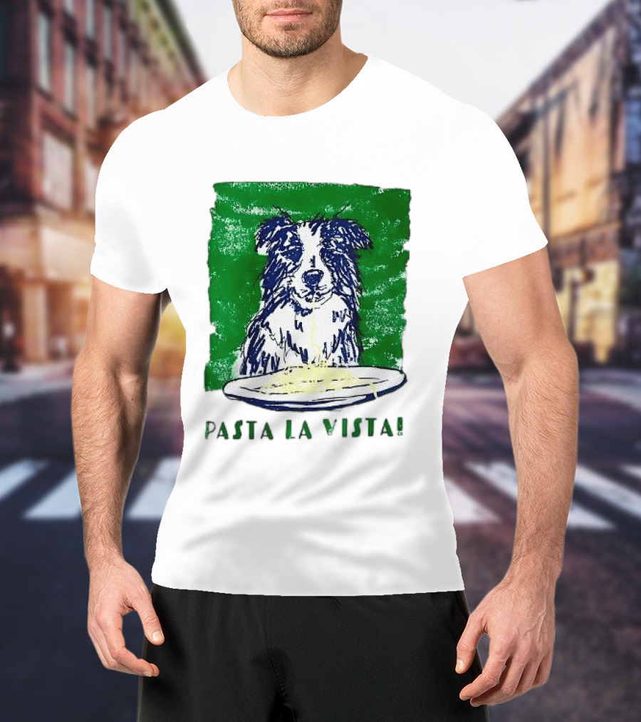 Dog Pasta La Vista Funny Food Lover T-Shirt