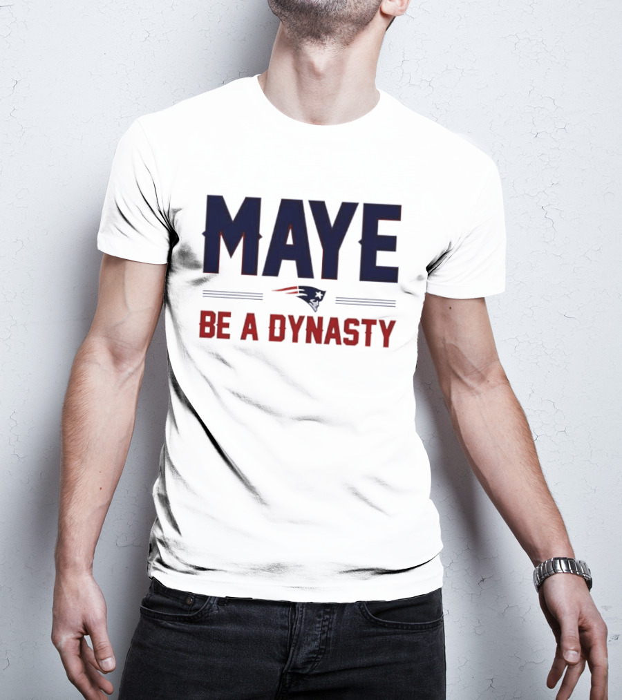 Maye Be A Dynasty New England Patriots Football Fan Gear T-Shirt