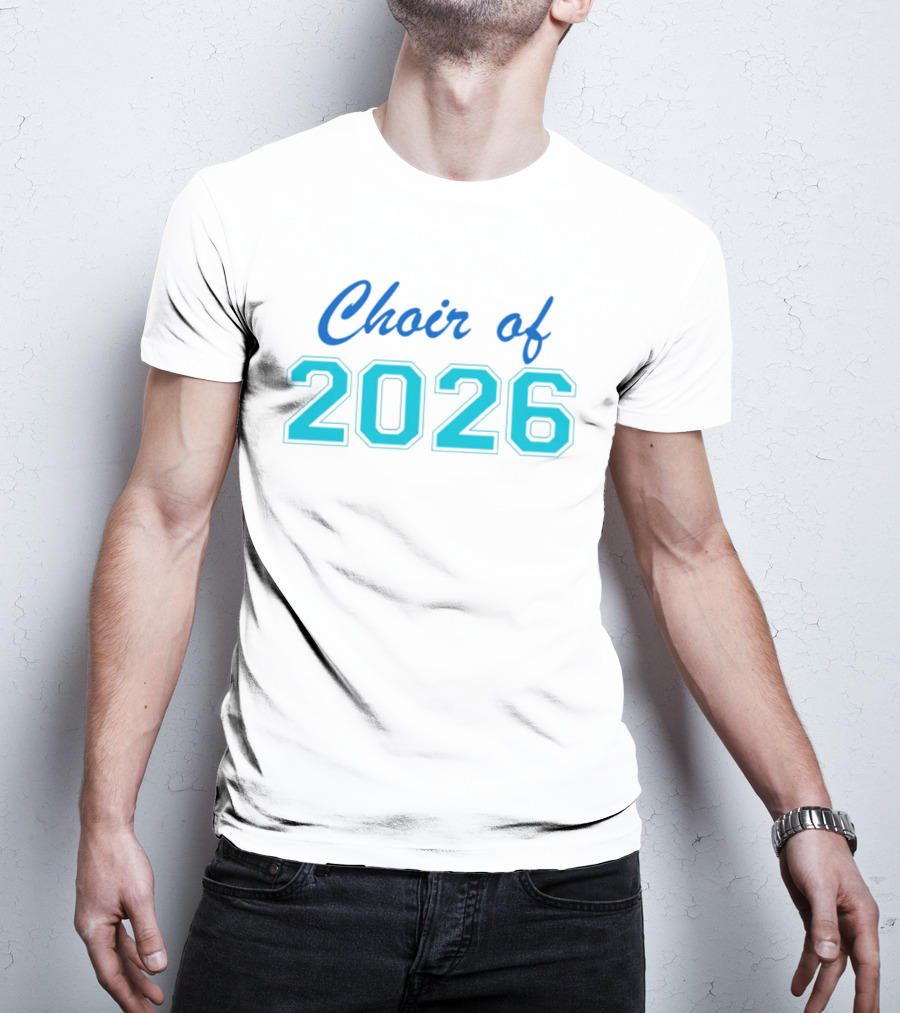Choir Of 2026 T-Shirt