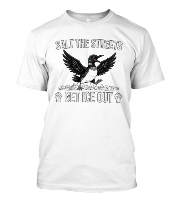 Salt The Streets Get ICE Out Minnesota Loon T-Shirt