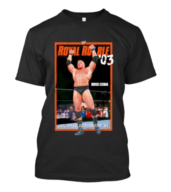 Royal Rumble 2003 Brock Lesnar January 19 Boston MA T-Shirt