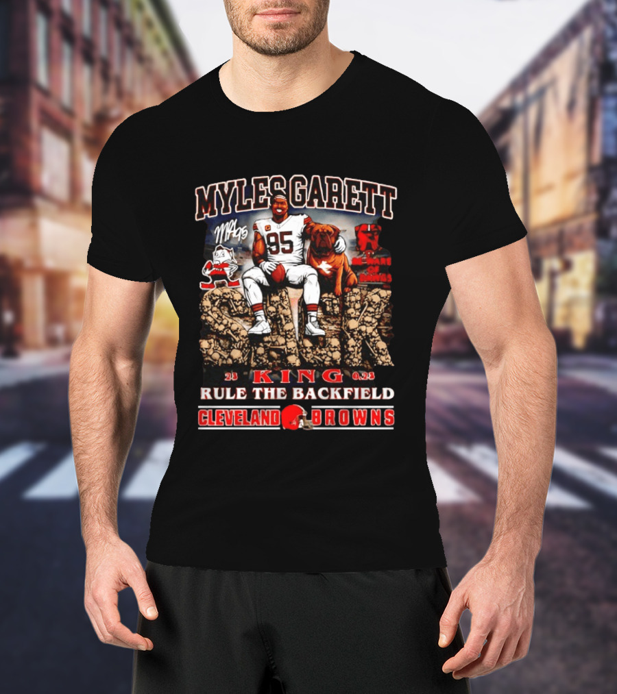 Myles Garrett King Rule The Backfield Cleveland Browns T-Shirt