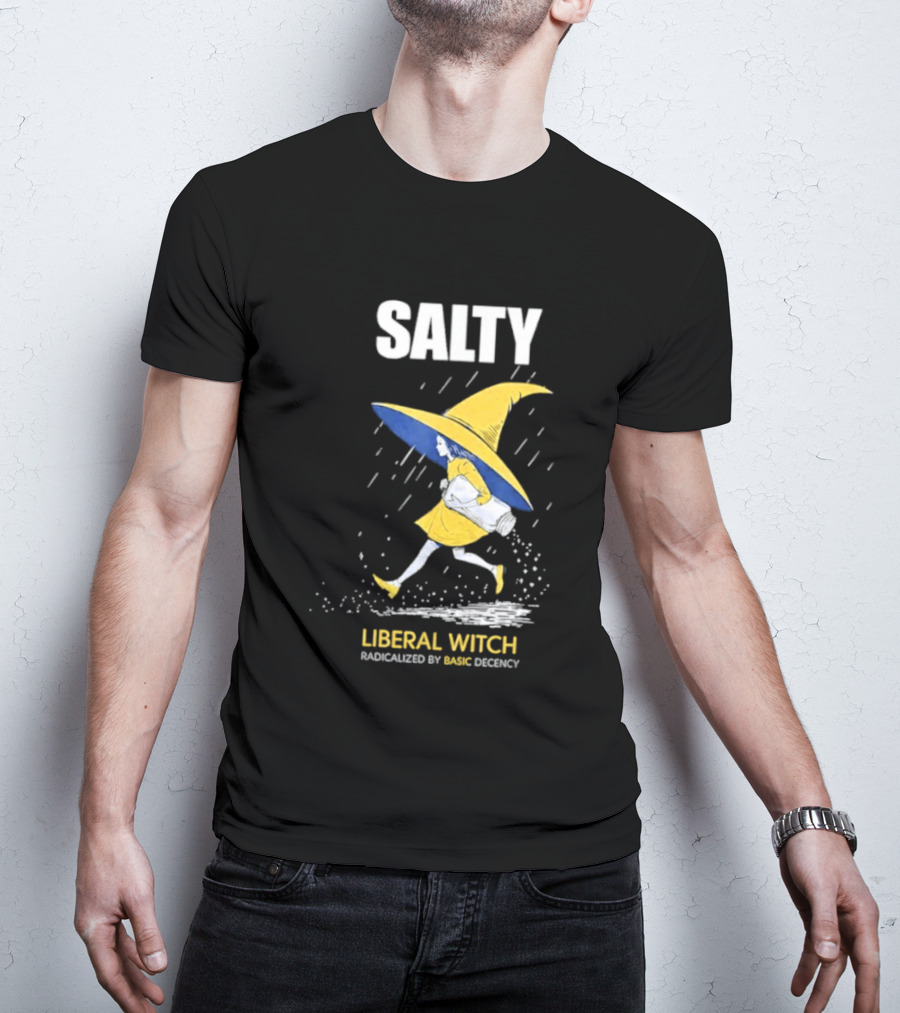 Salty Liberal Witch Enhanced By Basic Decency T-Shirt
