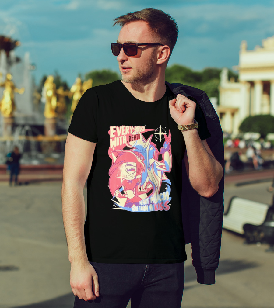 Hazbin Hotel Every Brush With Death Meant Much More Than A Kiss Cherri Bomb Sir Pentious T-Shirt