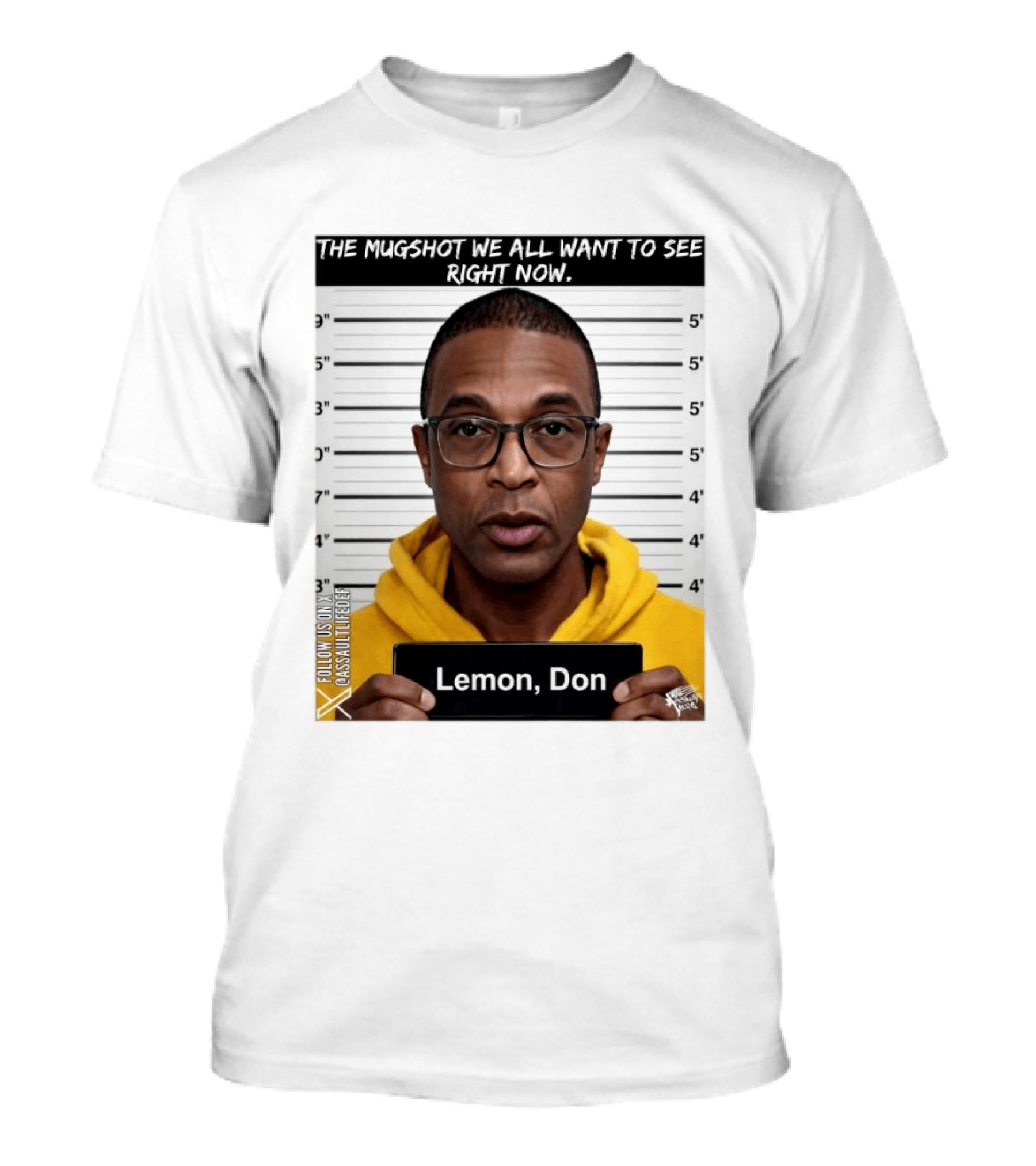 Mugshot The Shot We All Want To See Right Now Lemon Don T-Shirt