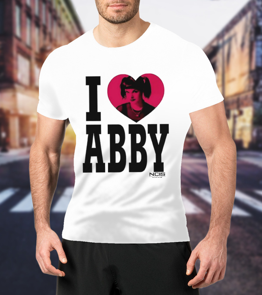 I Love Abby NCIS Pauley Perrette Fan Merchandise T-Shirt
