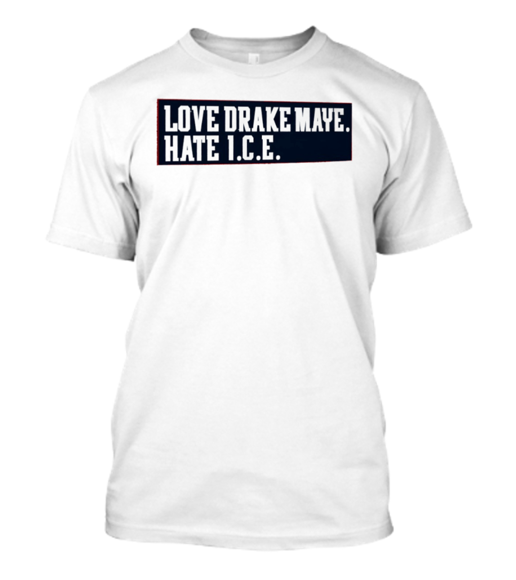 Love Drake Maye Hate ICE New England Patriots Football T-Shirt