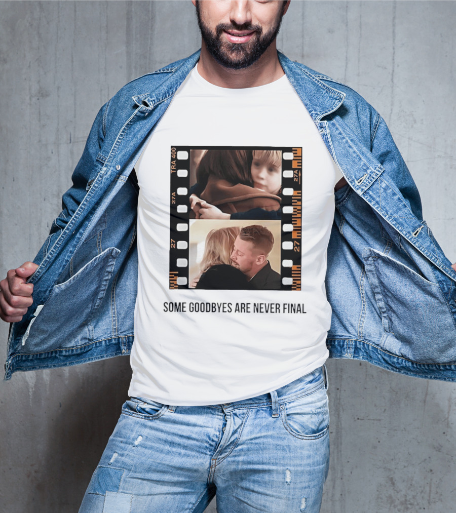 Macaulay Culkin Catherine O'Hara Home Alone Some Goodbyes Are Never Final T-Shirt