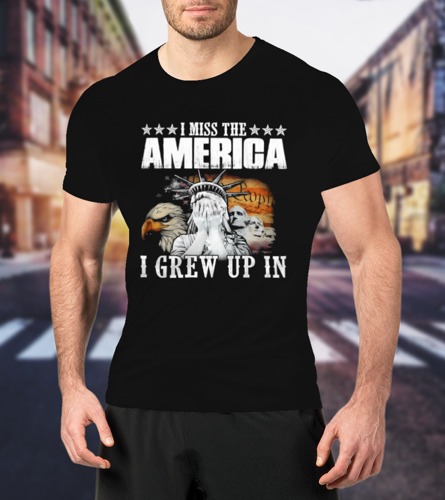 I Miss The America I Grew Up In Liberty And Eagle Retro Patriotic T-Shirt