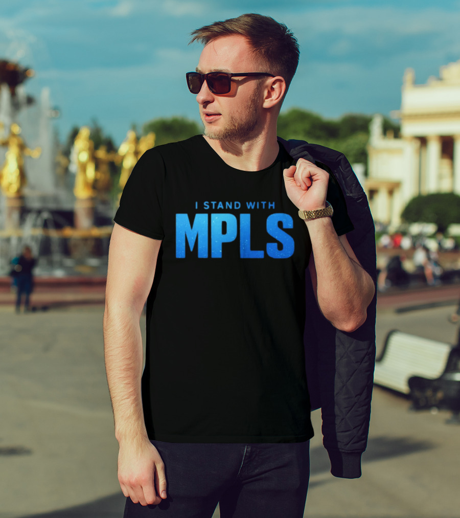 I Stand With MPLS Support Minneapolis T-Shirt