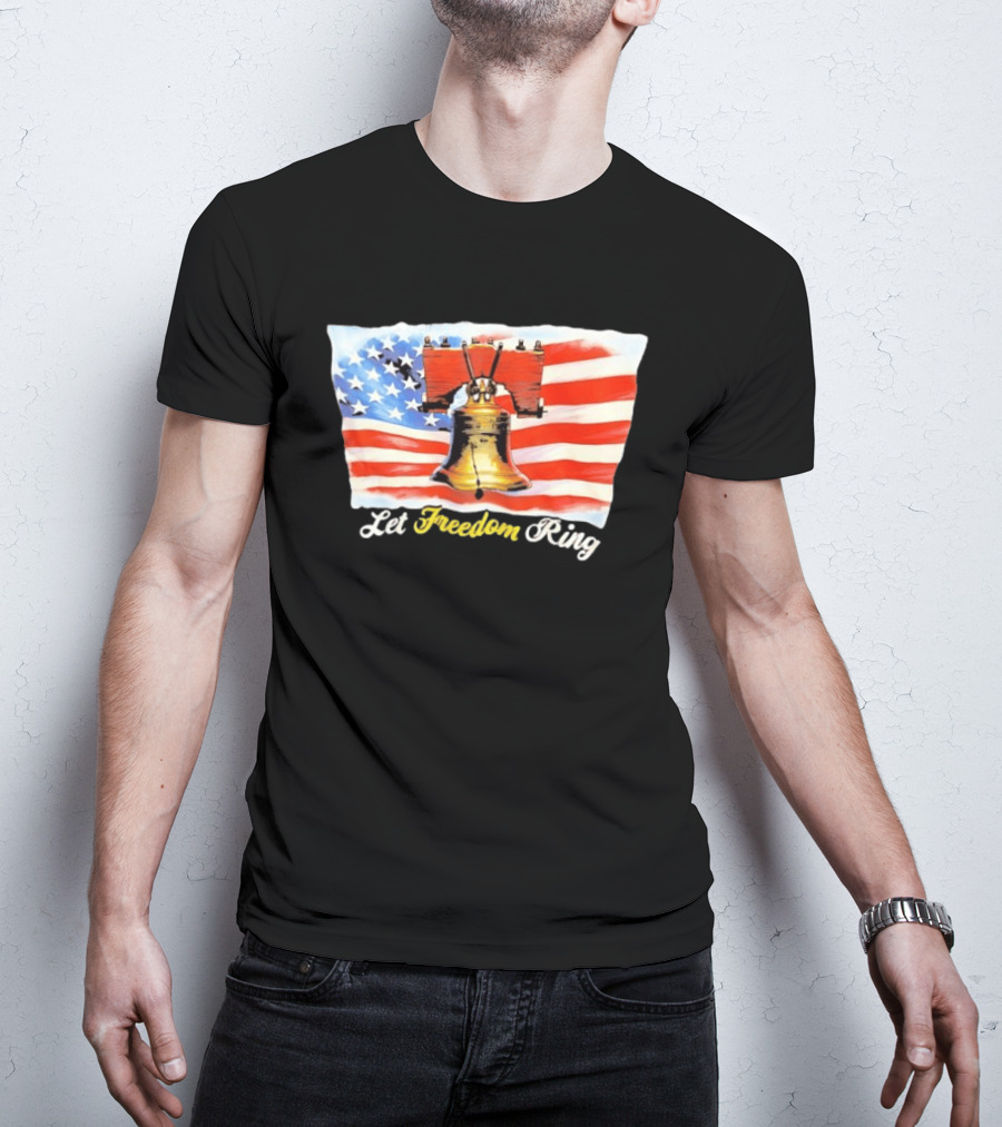 Let Freedom Ring Liberty Bell American Flag Patriotic USA T-Shirt