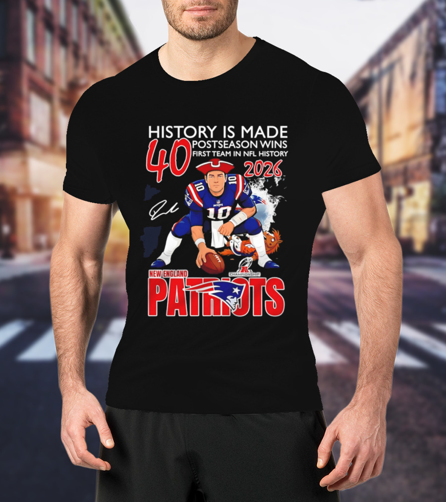 New England Patriots History Is Made 40 Postseason Wins First Team In NFL History 2026 T-Shirt