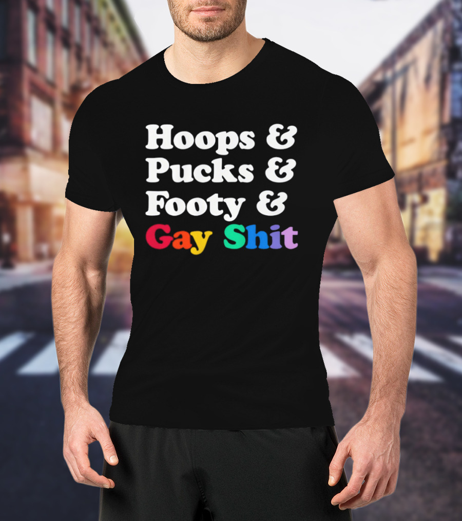 Hoops And Pucks And Footy And Gay Shit Rainbow Pride T-Shirt