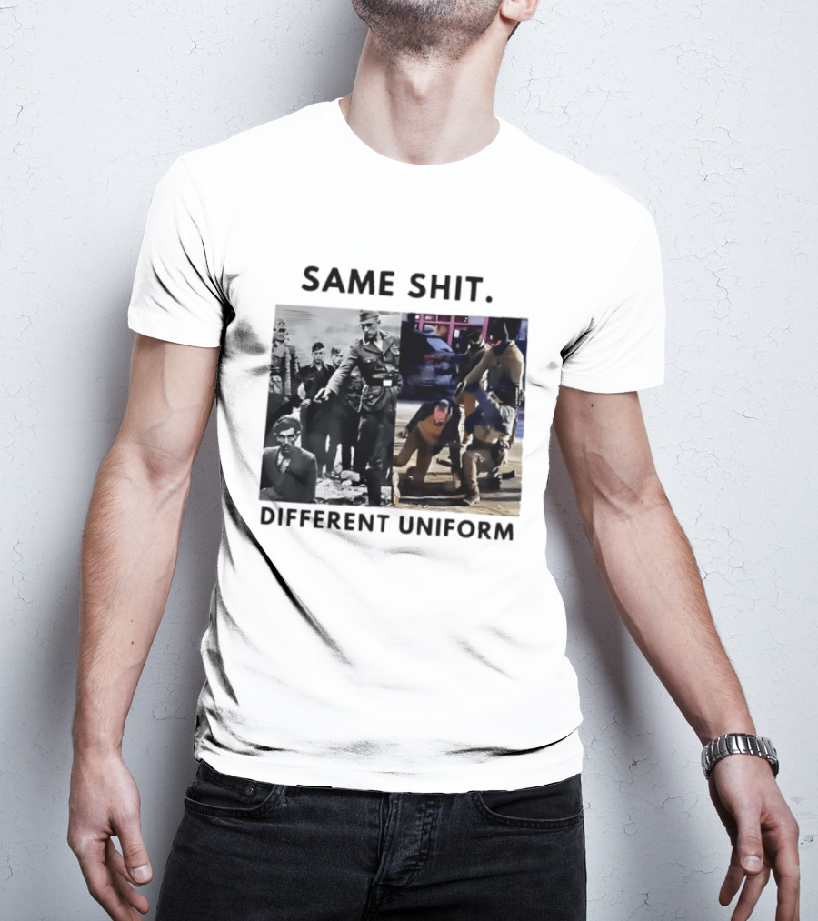 SAME SHIT DIFFERENT UNIFORM Abolish ICE T-Shirt