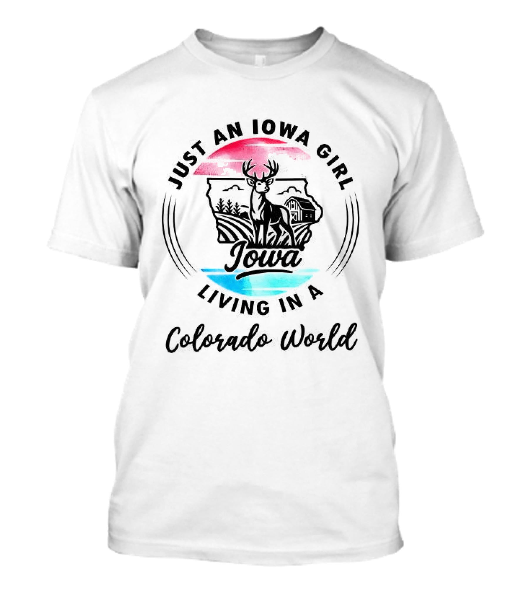 Just An Iowa Girl Living In A Colorado World State Pride Deer T-Shirt