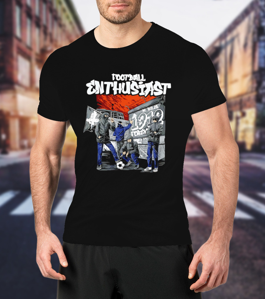 Football Enthusiast No Rules 1912 Forever Hooligan Street T-Shirt