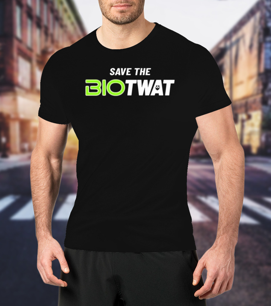 Save The Bio Twat Funny Meme Style With Green Letters And Beard Emoji T-Shirt