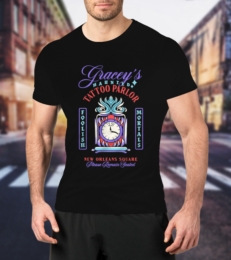 Gracey's Haunted Tattoo Parlor Foolish Mortals New Orleans Square Please Remain Seated T-Shirt