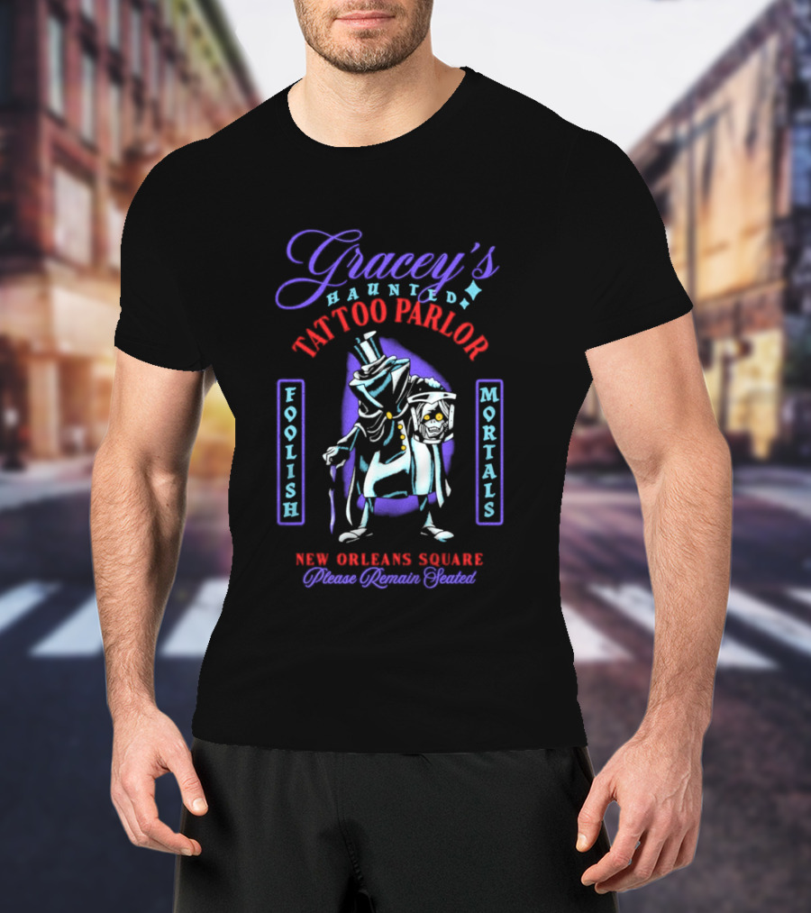 Gracey's Haunted Tattoo Parlor Foolish Mortals New Orleans Square Please Remain Seated T-Shirt
