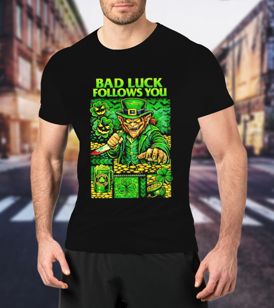 Bad Luck Follows You Evil Leprechaun With Knife And Shamrock Coins T-Shirt