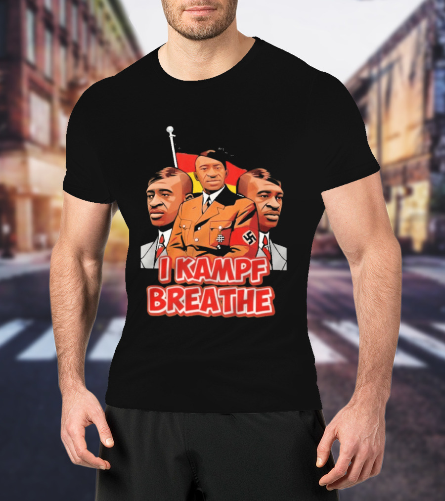 George Floyd Hitler I Kampf Breathe T-Shirt