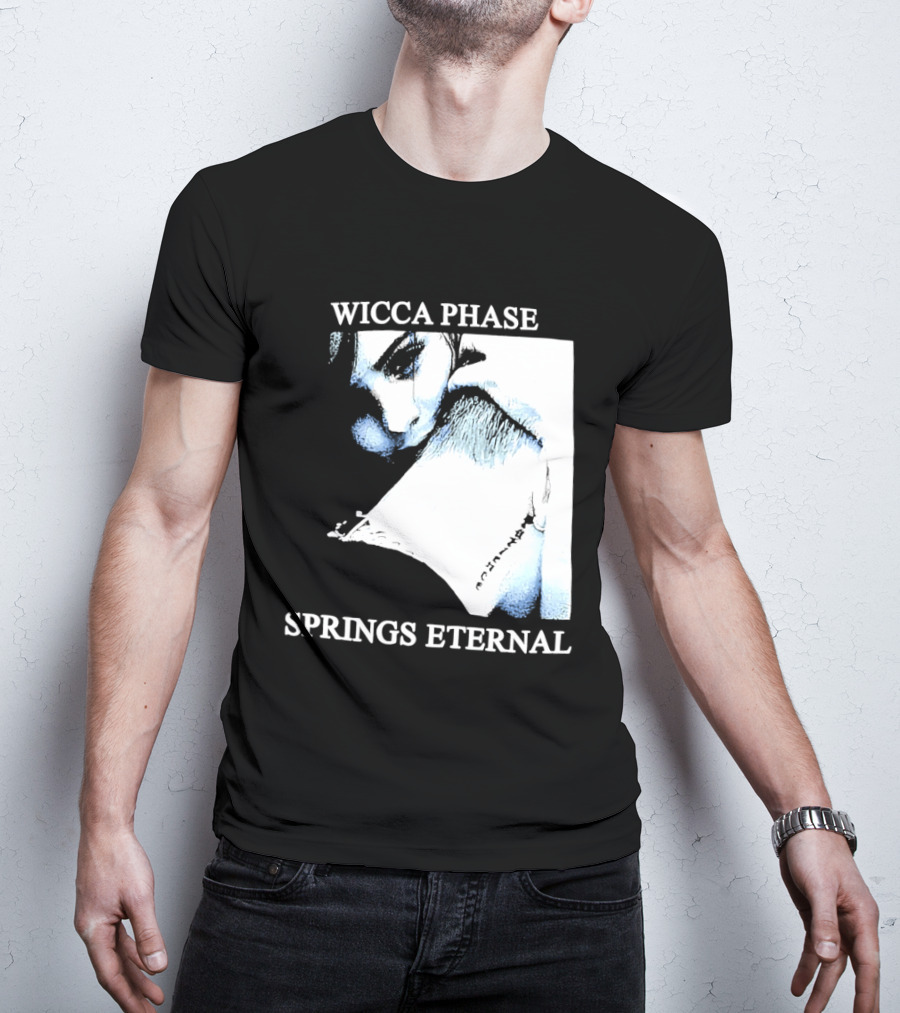 Wicca Phase Springs Eternal Sadness Aesthetic T-Shirt
