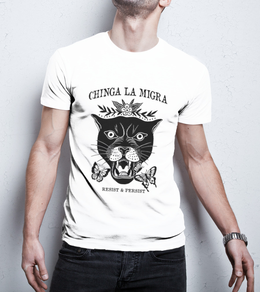 Chinga La Migra Panther Resist And Persist Butterfly T-Shirt