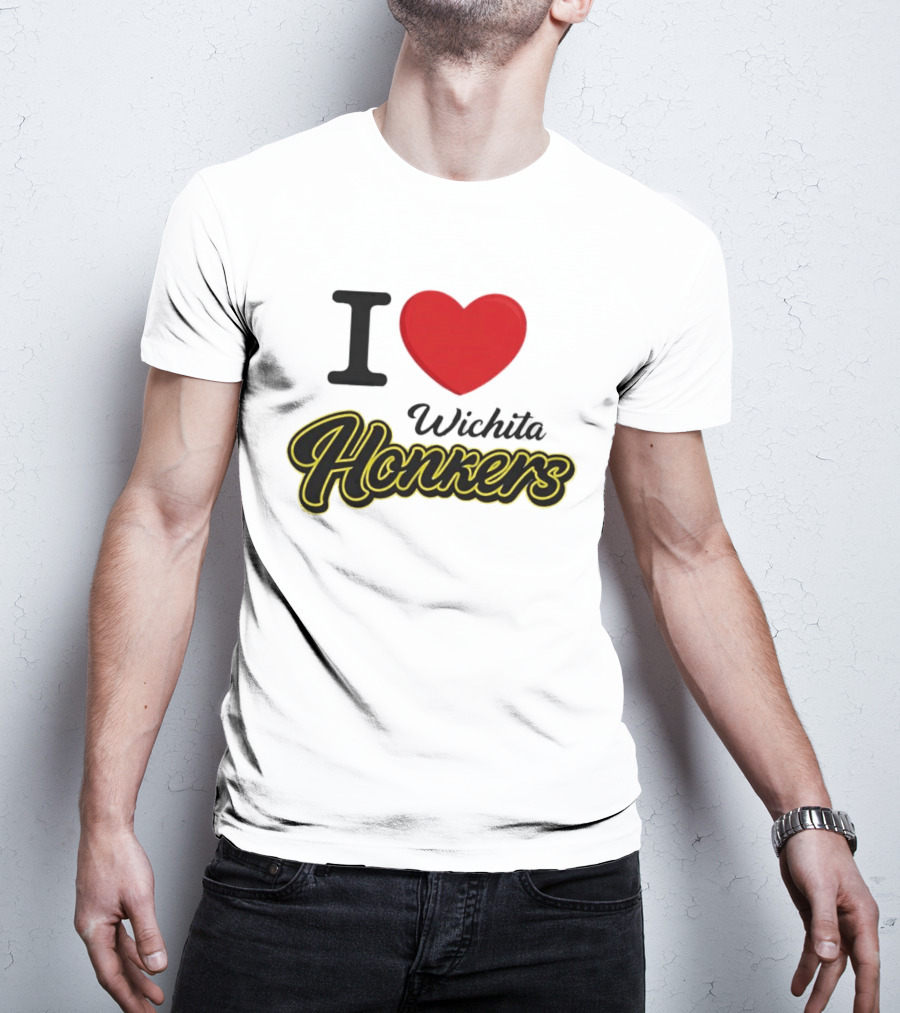 I Love Wichita Honkers T-Shirt