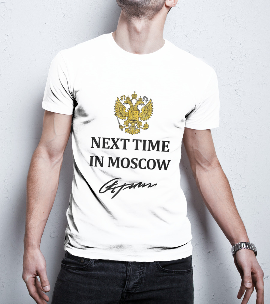 Next Time In Moscow Russian Double Headed Eagle Crest Signature T-Shirt