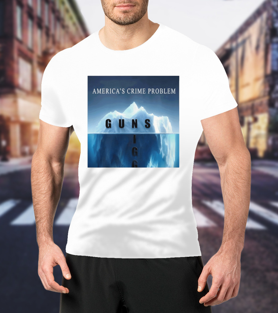 America's Crime Problem Guns Iceberg Analogy Igg T-Shirt
