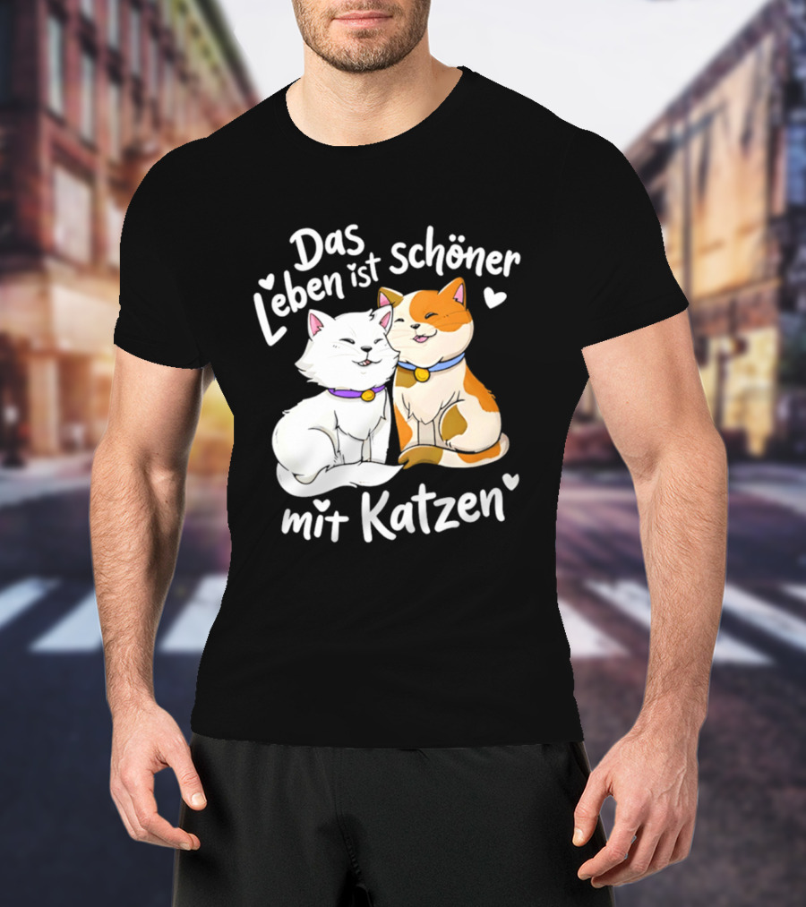 Das Leben Ist Schöner Mit Katzen Katzenliebhaber Valentinstag T-Shirt