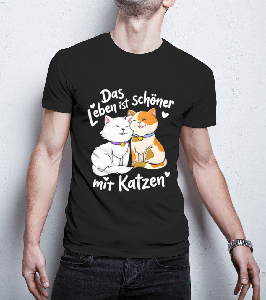 Das Leben Ist Schöner Mit Katzen Katzenliebhaber Valentinstag T-Shirt