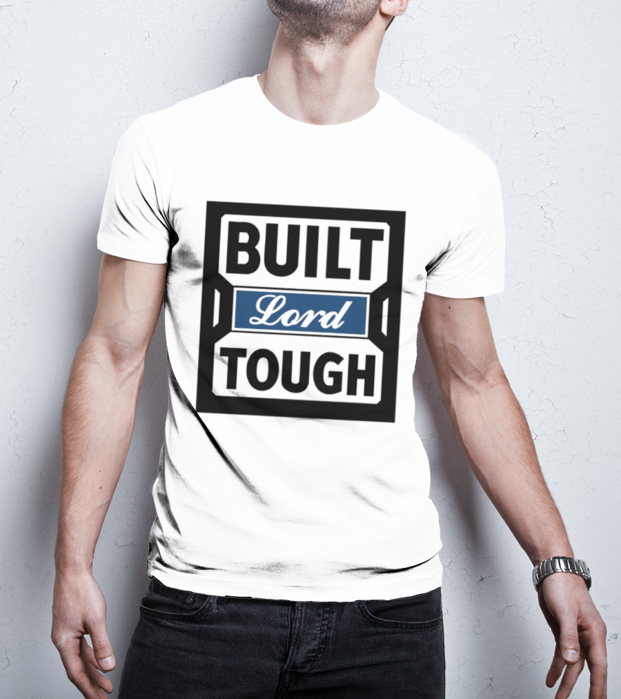 Built Lord Tough T-Shirt