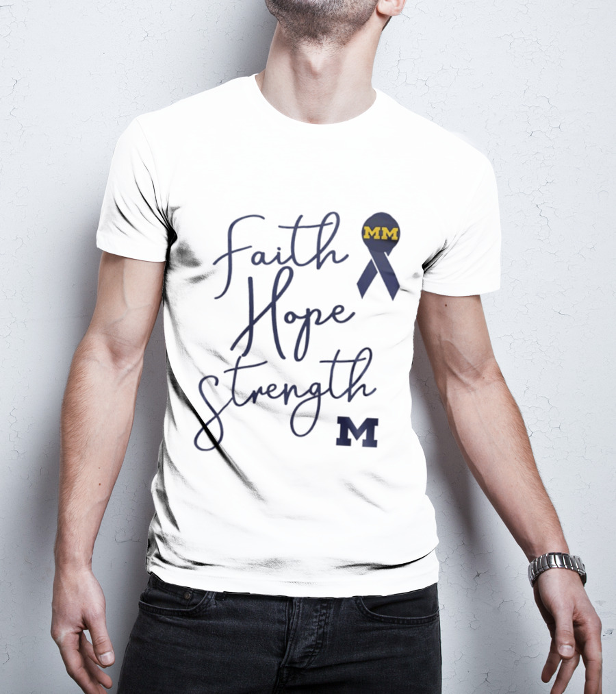 Michigan Wolverines Faith Hope Strength MM Block Cancer Ribbon T-Shirt