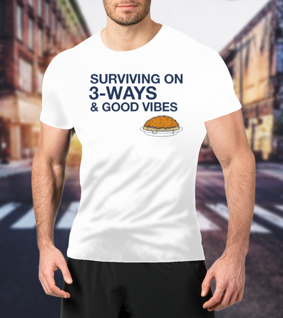 Surviving On 3 Ways And Good Vibes With Cheesy Pasta T-Shirt