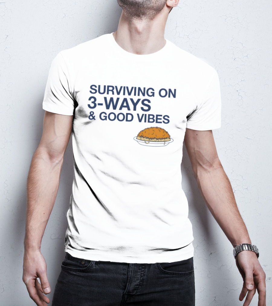Surviving On 3 Ways And Good Vibes With Cheesy Pasta T-Shirt