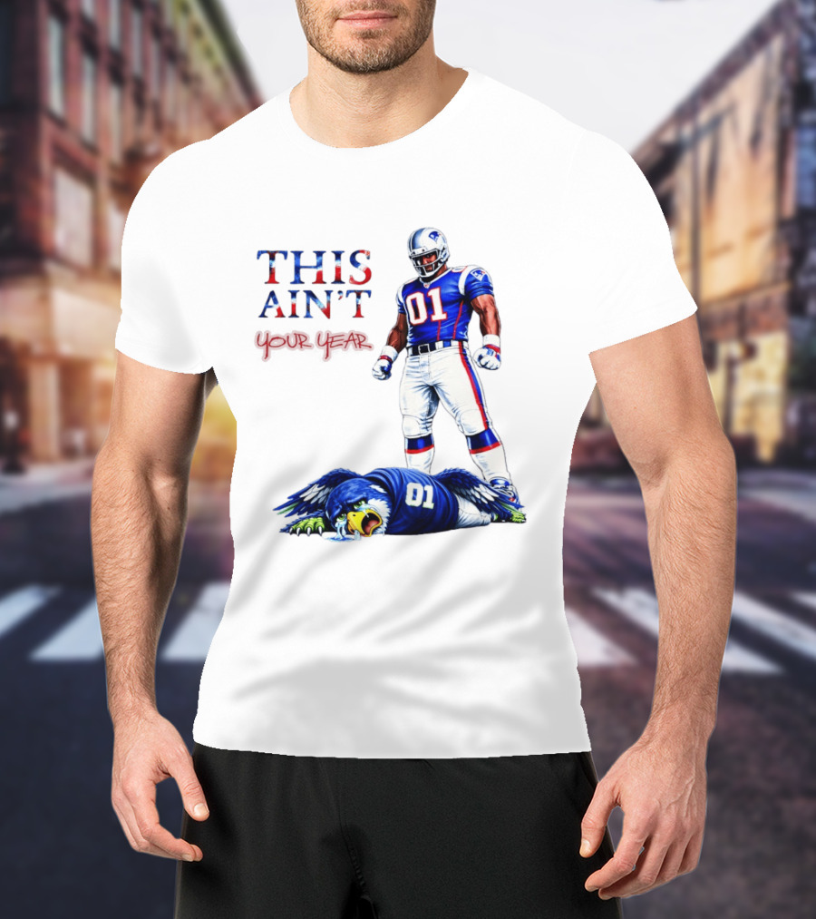 New England Patriots 01 Defeat Seattle Seahawks This Ain't Your Year Game Day 2026 T-Shirt