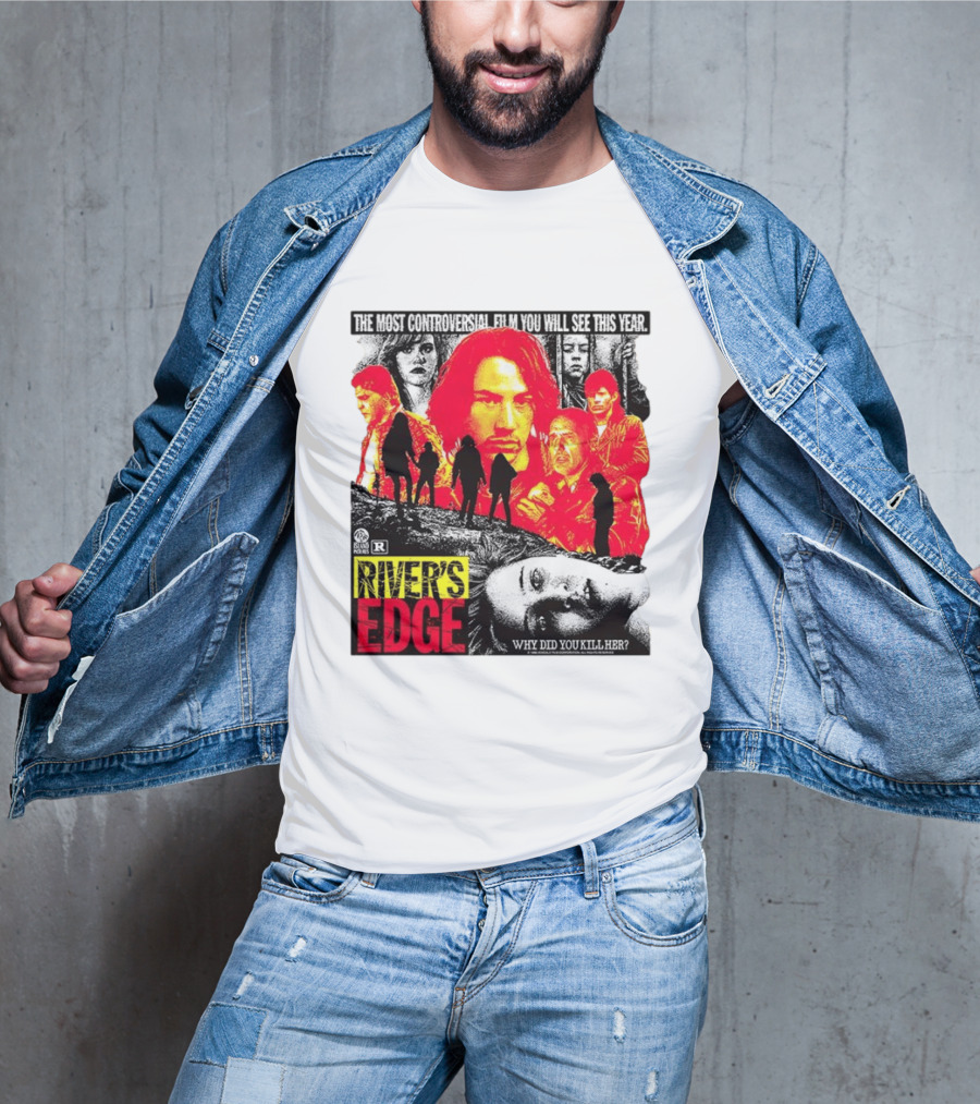 River's Edge Most Controversial Film Of The Year Why Did You Kill Her T-Shirt