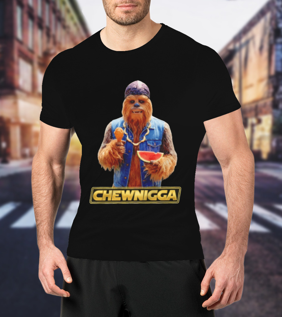 Chewnigga Star Wars Chewbacca T-Shirt