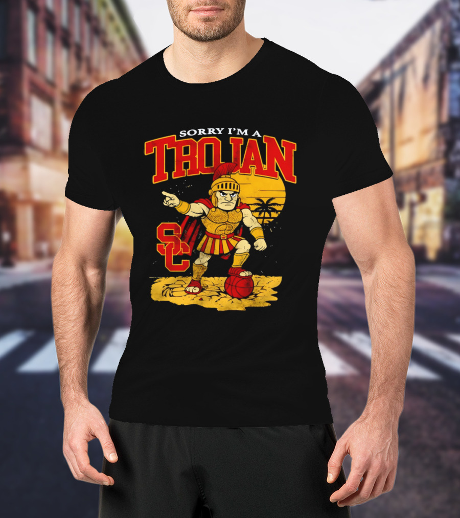 Sorry I'm A Trojan SC Spartan Warrior T-Shirt