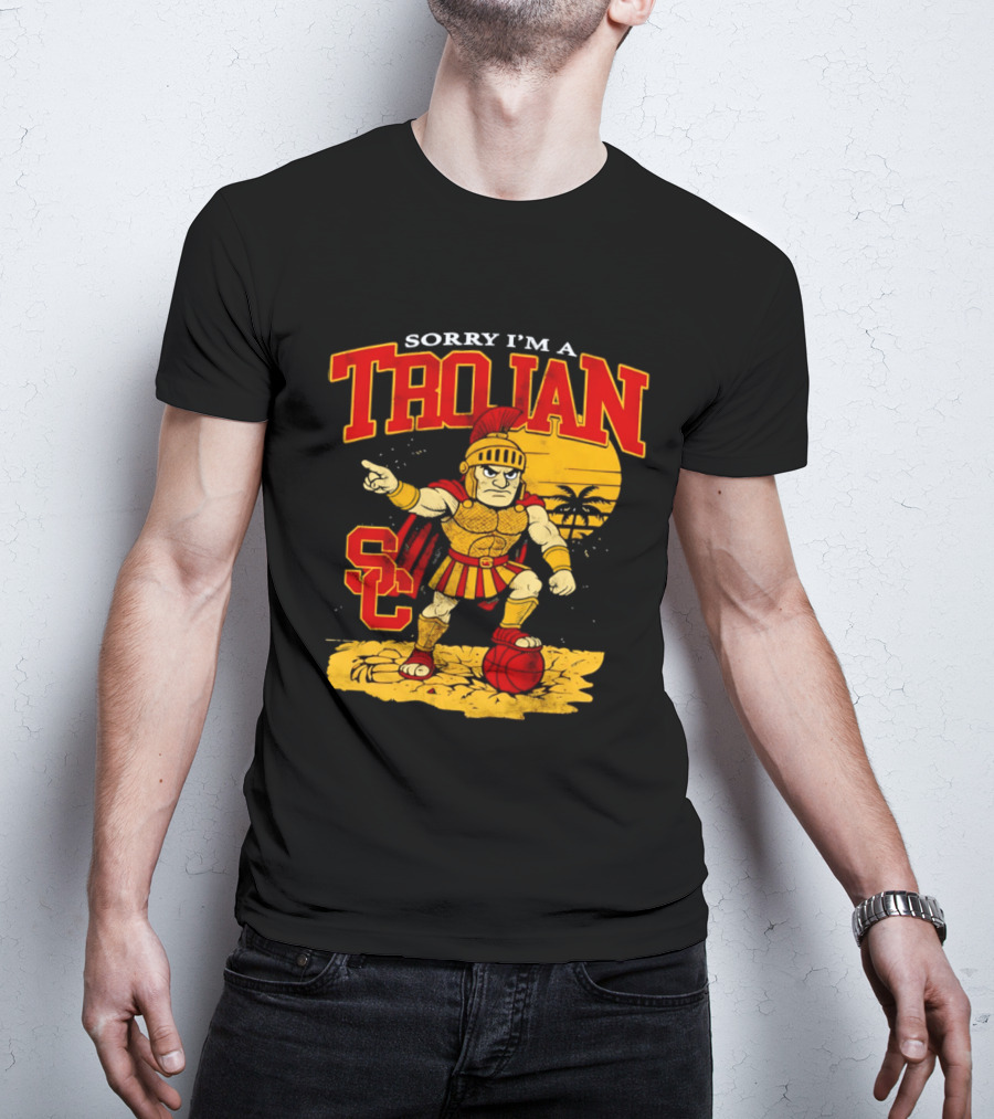 Sorry I'm A Trojan SC Spartan Warrior T-Shirt