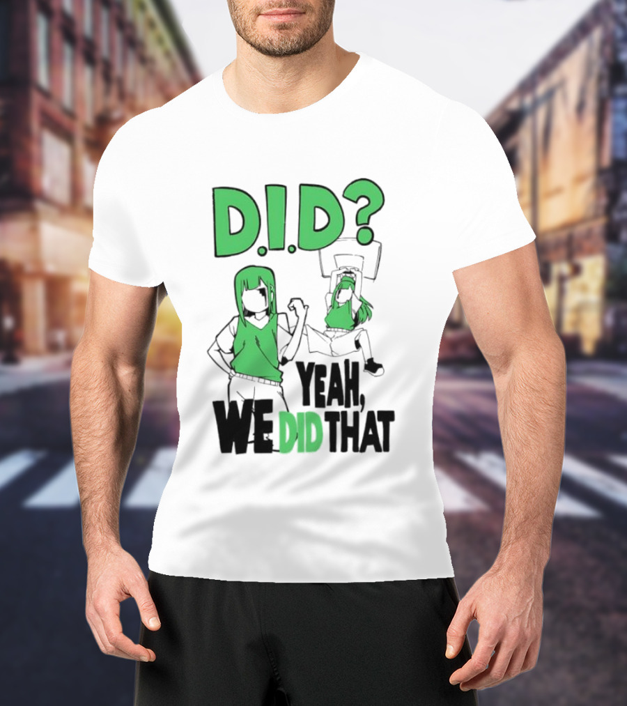 DID Yeah We Did That Bold Green Anime Characters T-Shirt