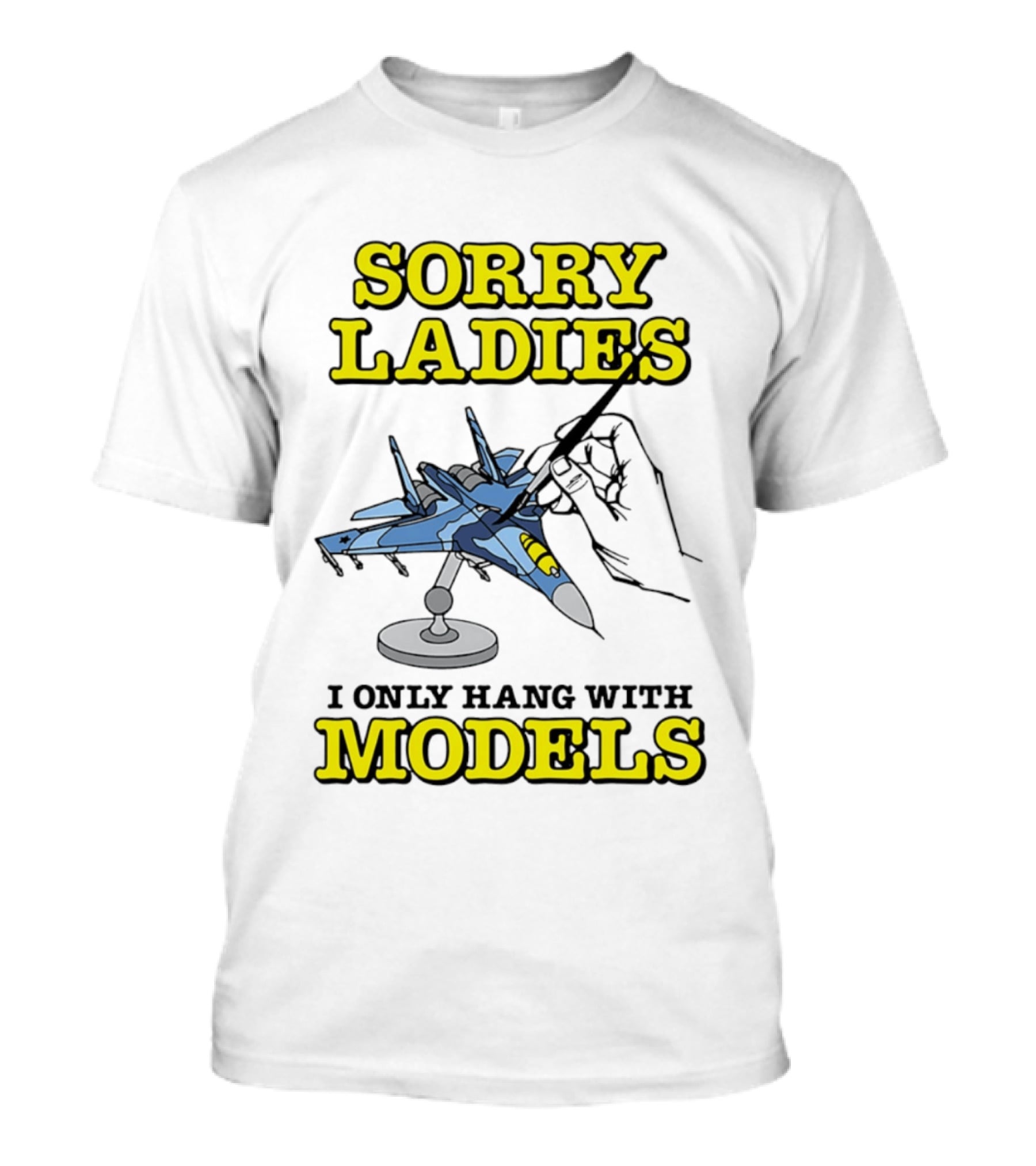 Sorry Ladies I Only Hang With Models Jet Airplane Model Builder T-Shirt