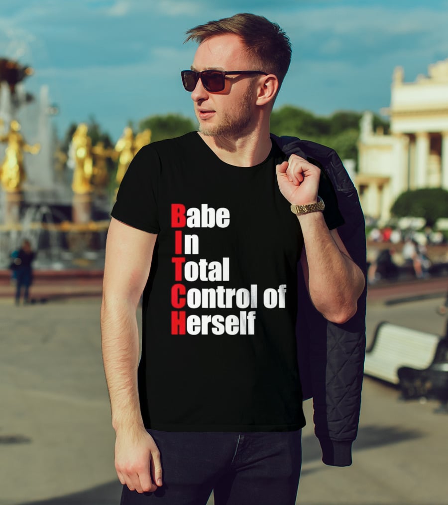 Babe In Total Control Of Herself T-Shirt