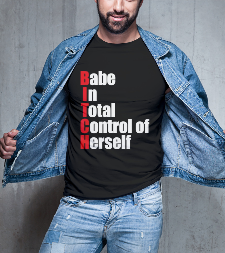 Babe In Total Control Of Herself T-Shirt