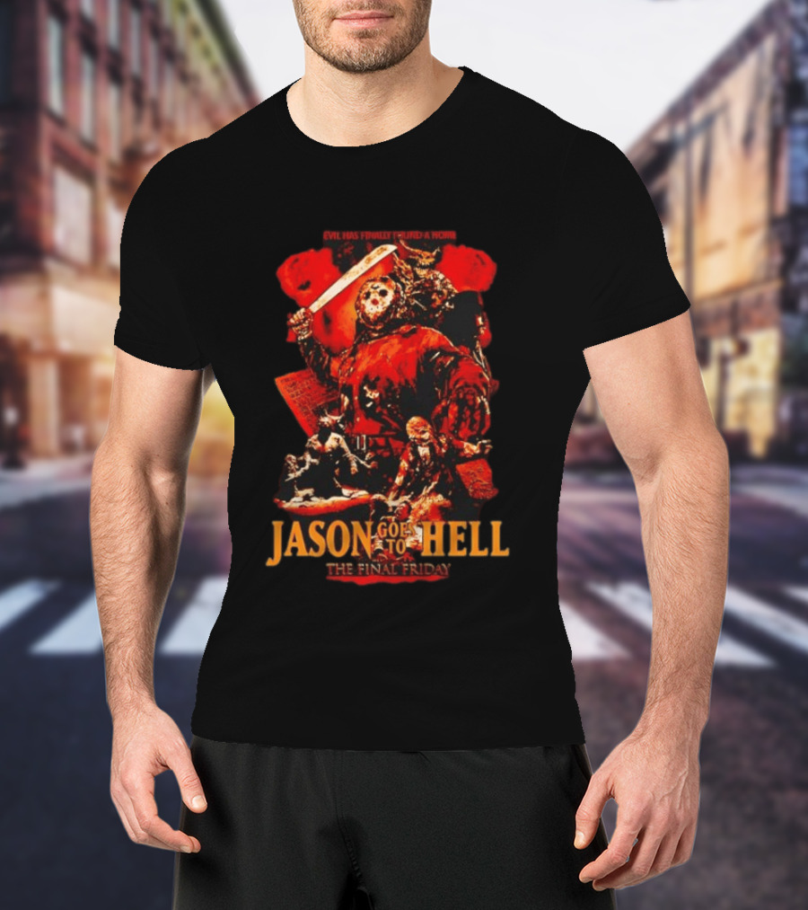 Jason Goes To Hell The Final Friday Evil Has Finally Found A Home 1993 Horror Film T-Shirt